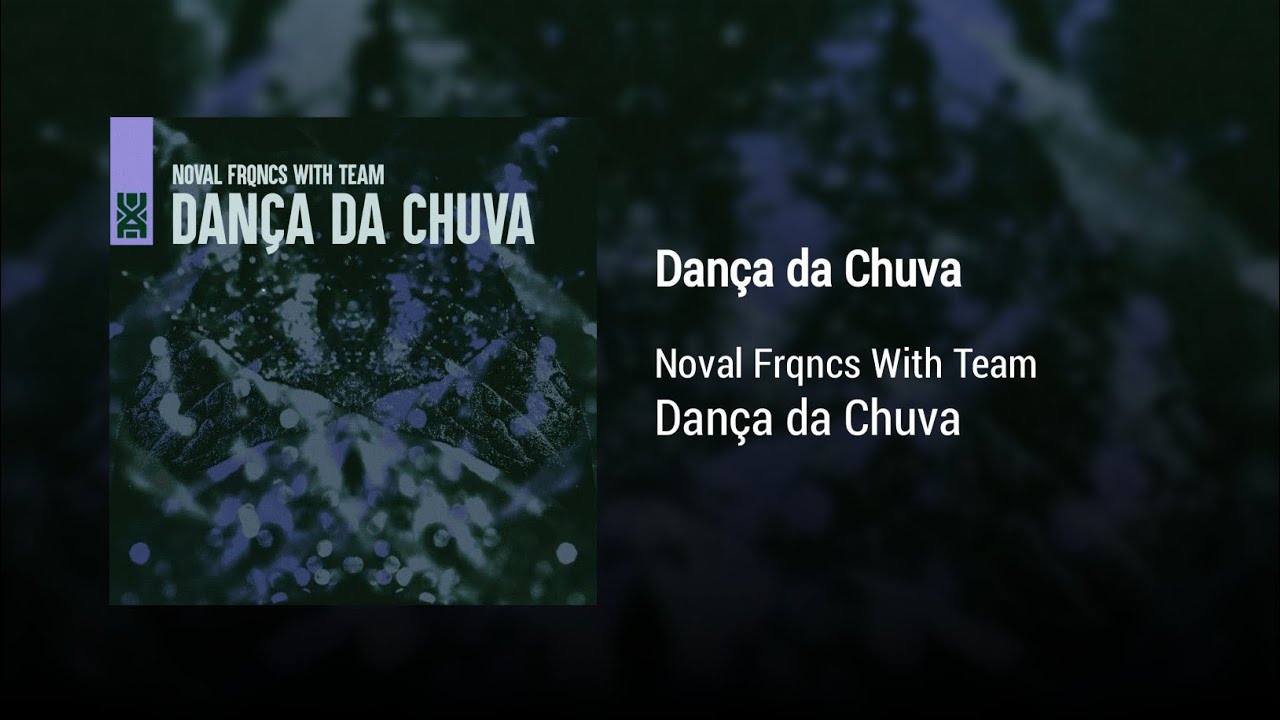 Noval Frqncs With Team - Dança da Chuva