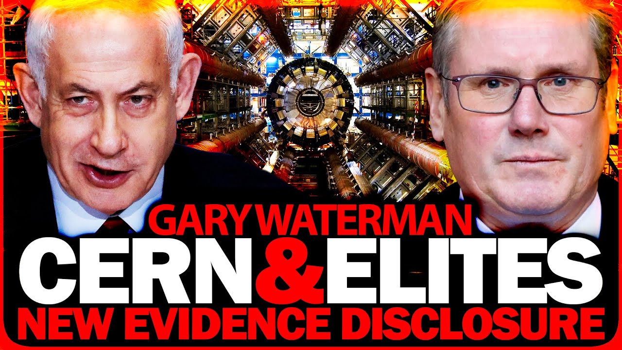 GARY WATERMAN  CERN&ELITES NEW EVIDENCE DISCLOSURE