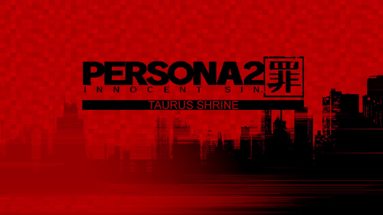 Taurus Shrine - Persona 2 Innocent Sin (PSP)