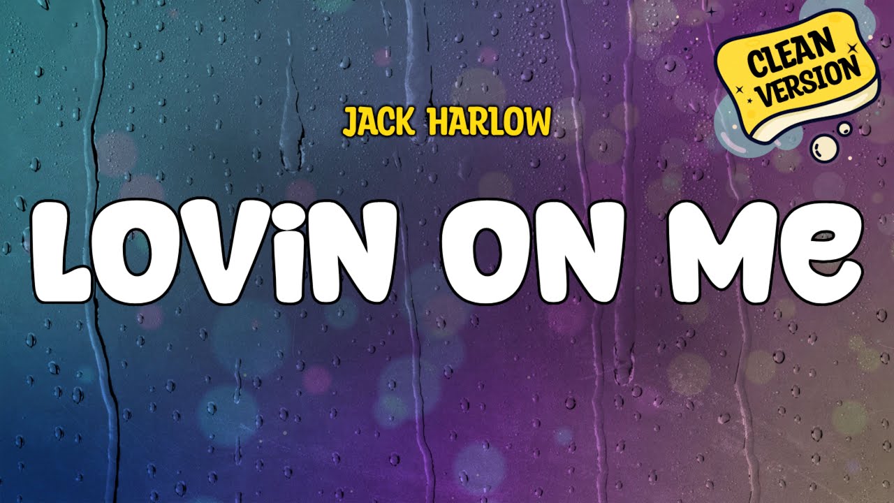 Jack Harlow - Lovin On Me (Clean) | Lyrics