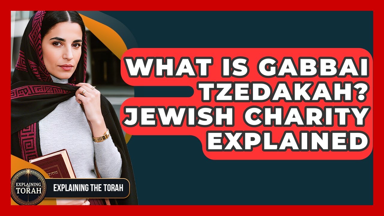 What Is Gabbai Tzedakah? Jewish Charity Explained - Explaining The Torah
