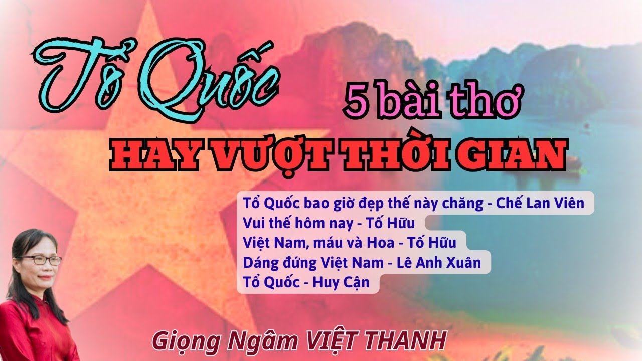 Ngâm Thơ Tổ Quốc Mùa Xuân Đầy Thổn Thức Tự Hào - Top 5 Bài Hay Vượt Thời Gian 