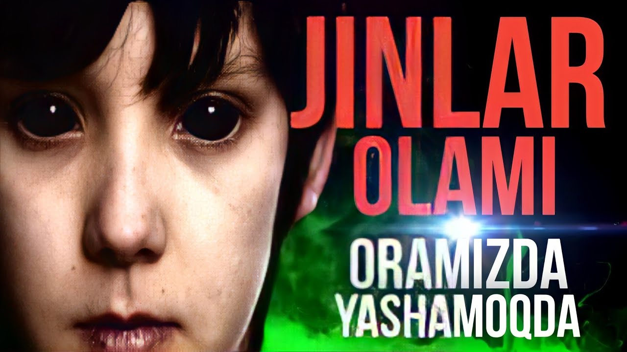 JINLAR OLAMI, JINLAR BIZNING ORAMIZDA!! BIZ NIMA QILA OLAMIZ