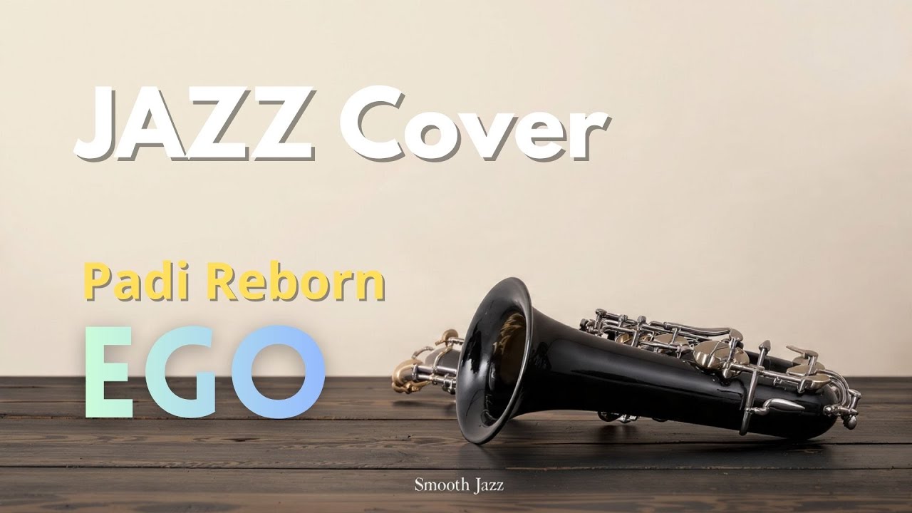 EGO - Padi Reborn (New Single 2026) I JAZZ COVER Lyric Video by MusikLov I Smooth Jazz Cover