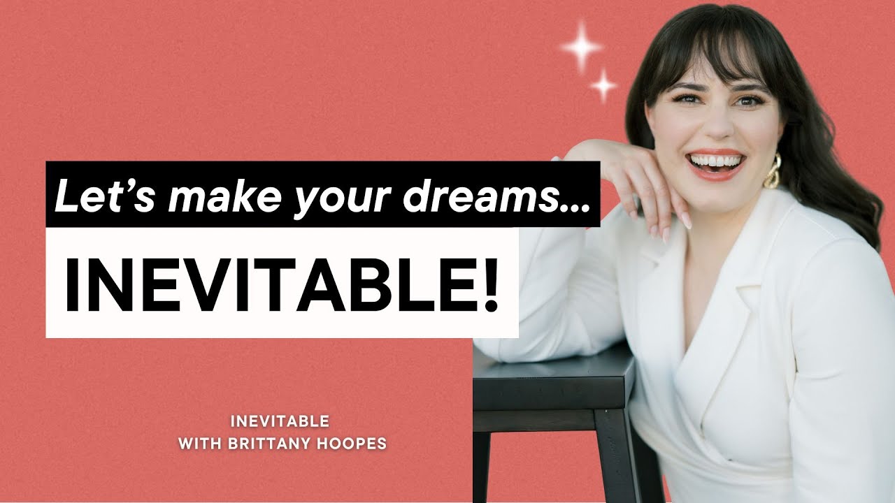 Let's make your dreams....INEVITABLE!