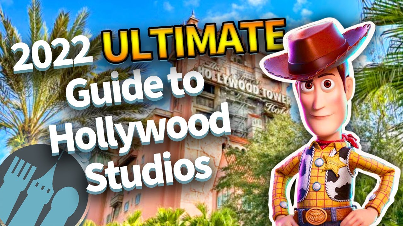 The 2022 Ultimate Guide to Hollywood Studios