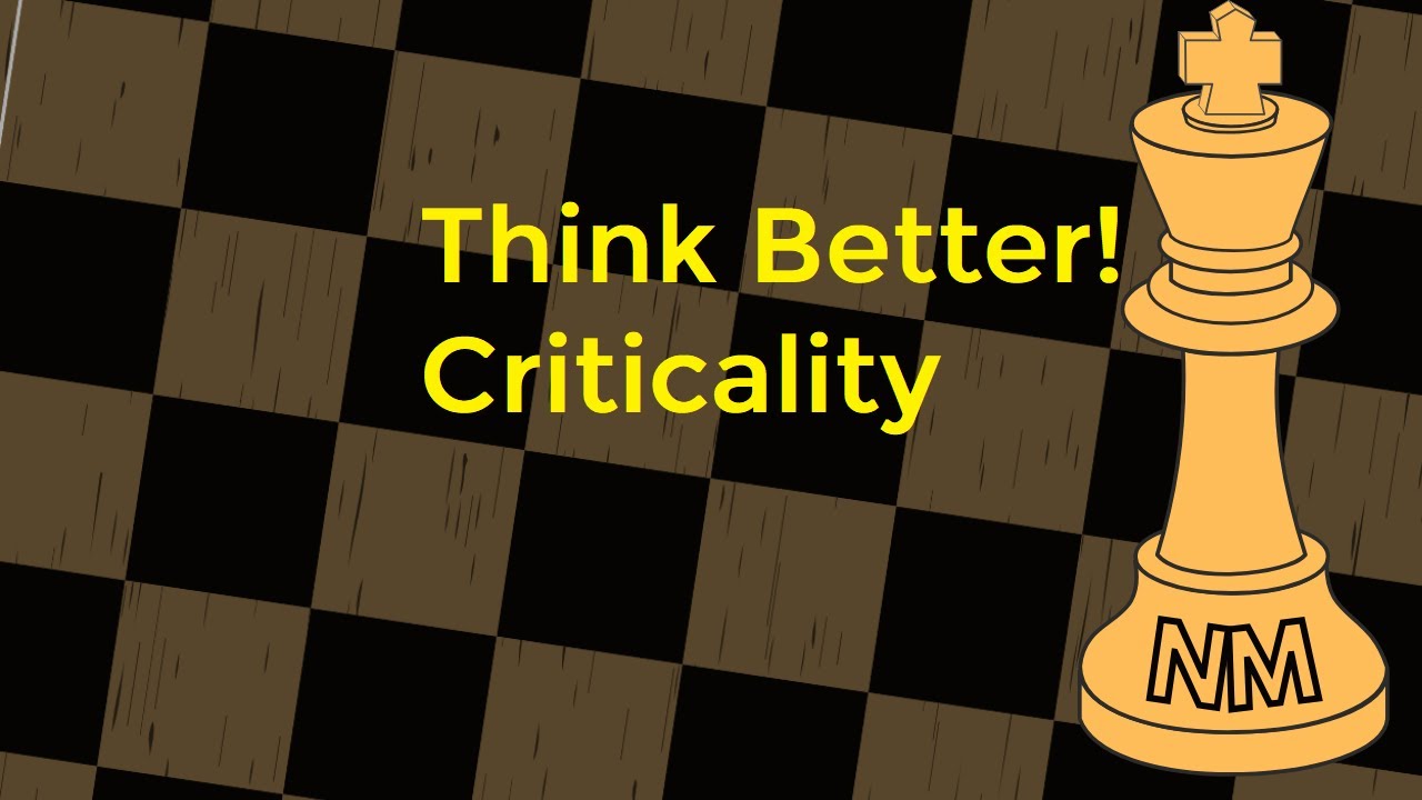 Improve Your Thought Process - Criticality