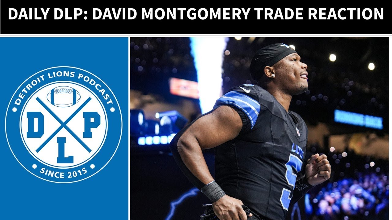 Daily DLP: David Montgomery trade reaction and breakdown