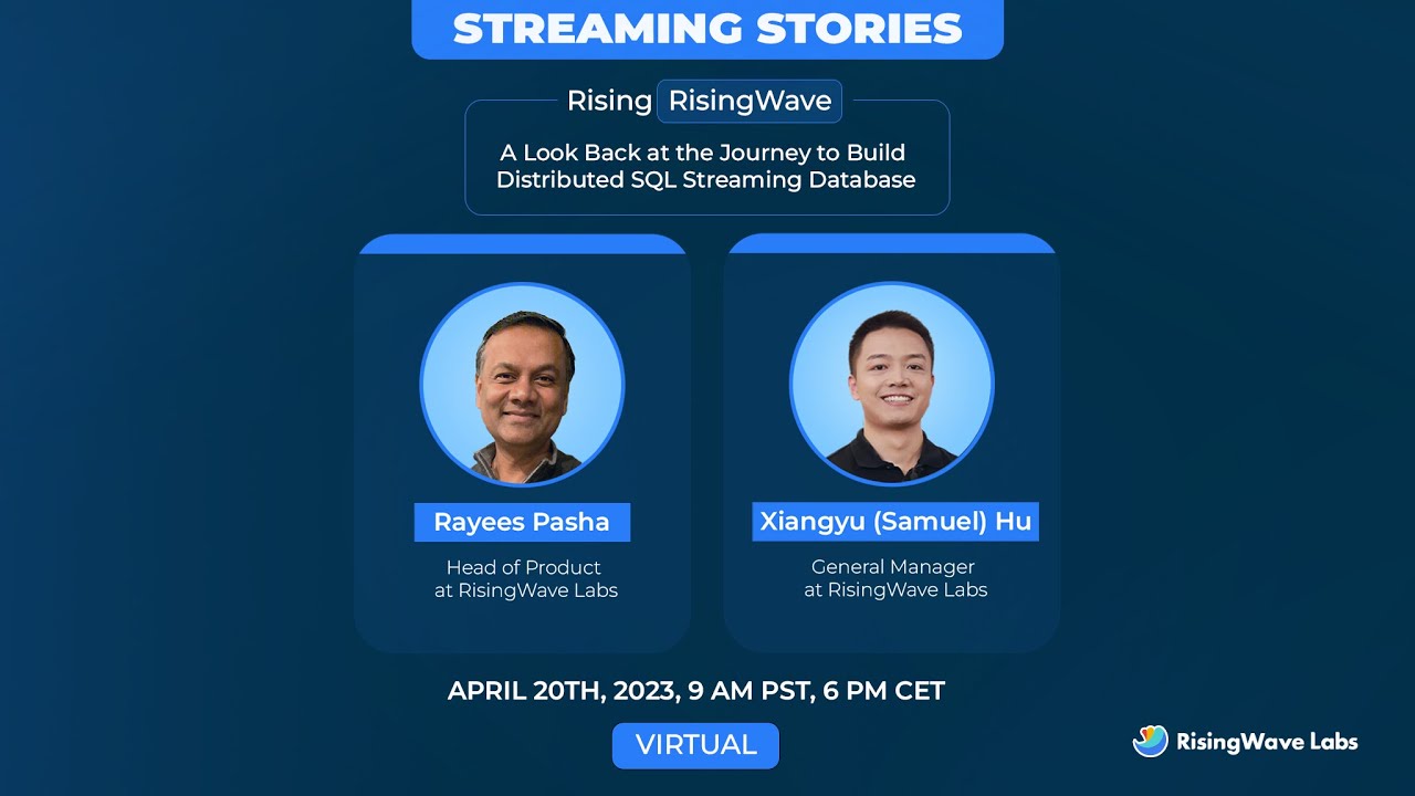 Streaming Stories #5: RisingWave: A Look Back at the Journey to Build Distributed SQL Streaming DB