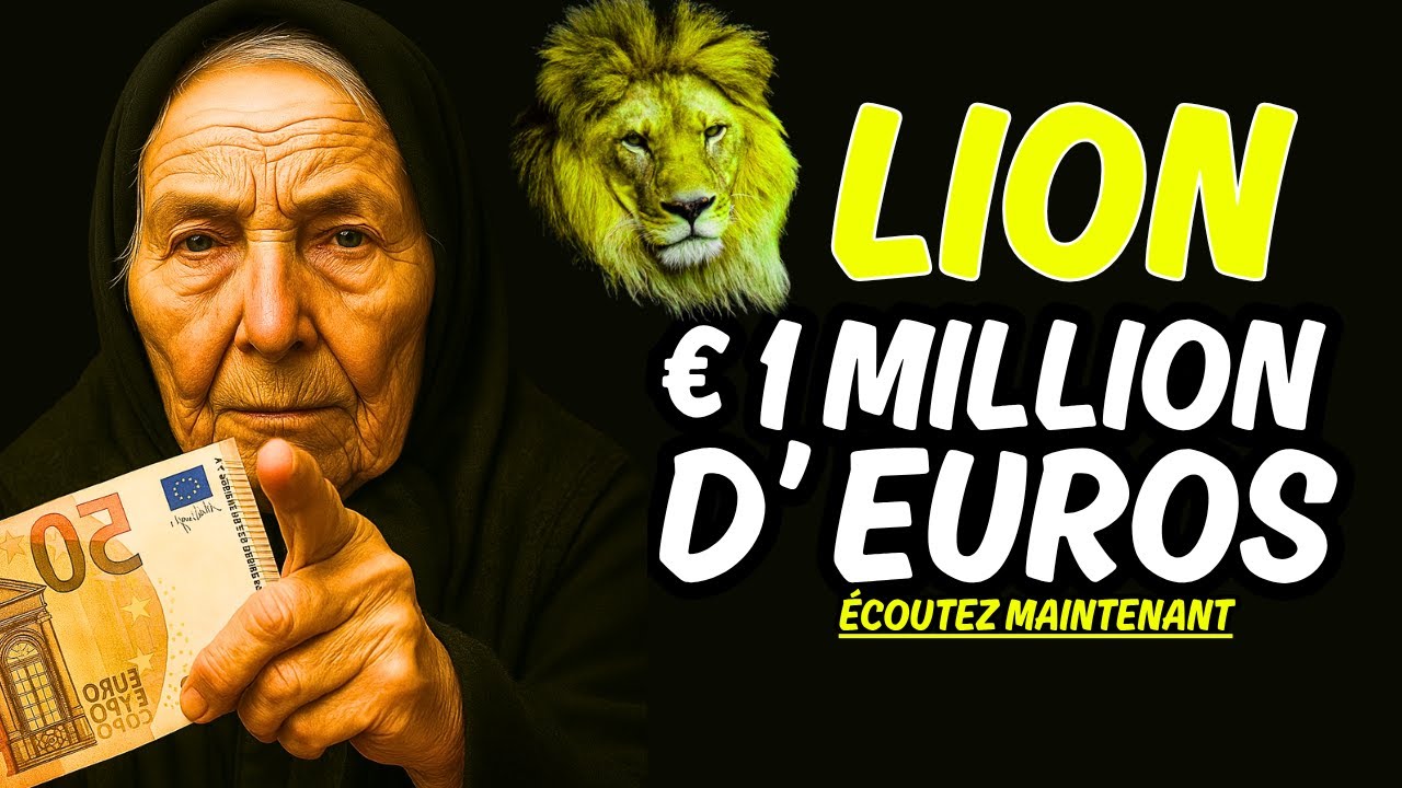 Baba Vanga a Prévu l'Arrivée d'1 Million d'Euros Pour les Lion