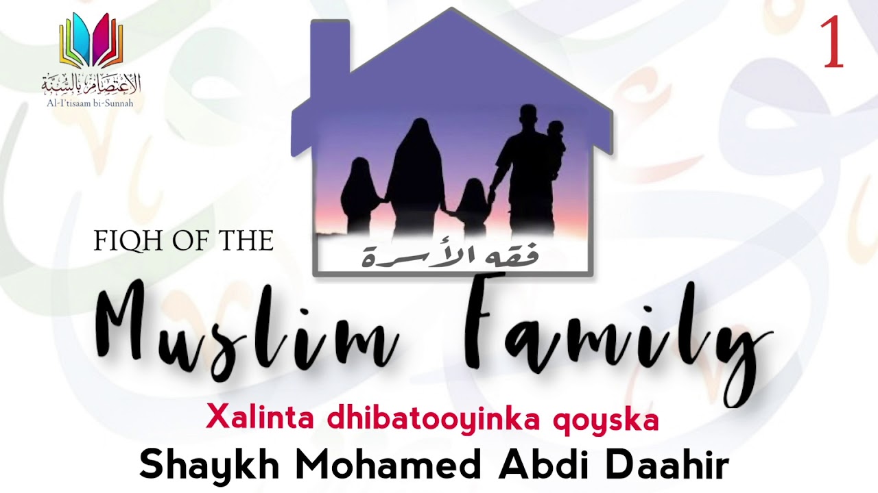 01 (Somali) Xaalinta Dibaatooyinka Qoyska || Shaykh Moxamed Cabdi Daahir