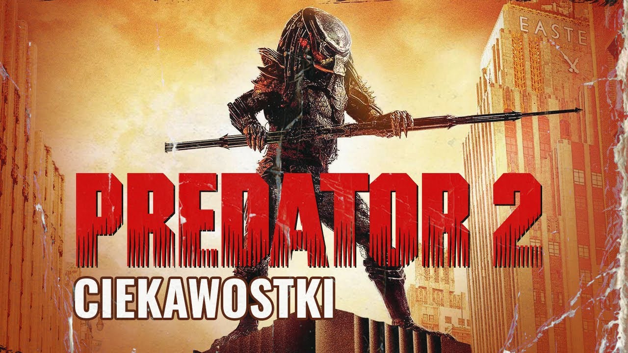 PREDATOR 2 — CIEKAWOSTKI — Poważna Dyszka #158 — Poważna Strona