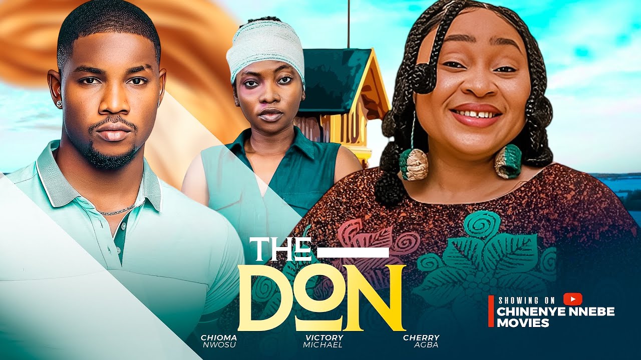 THE DON - Chioma Nwosu, Victory Michael, Cherry Agba Latest 2024 Nigerian Movie
