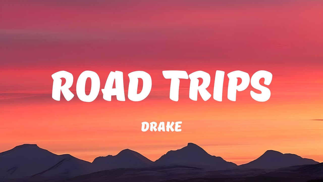 Drake - Road Trips (Lyrics)