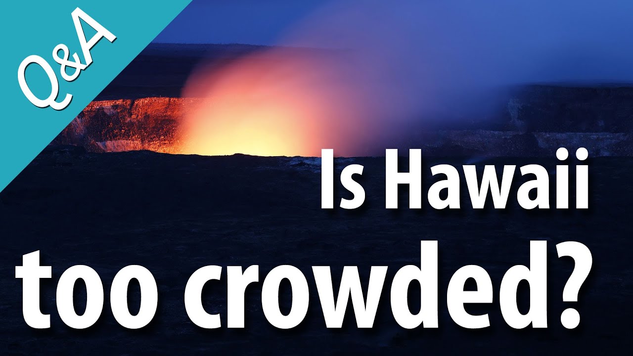 Is Hawaii too crowded? Overpopulated?