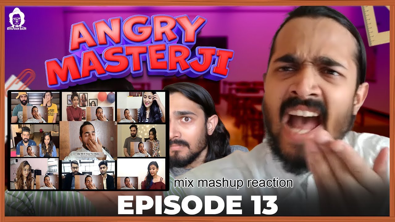 Angry Masterji 13 - BB Ki Vines - mix mashup reaction