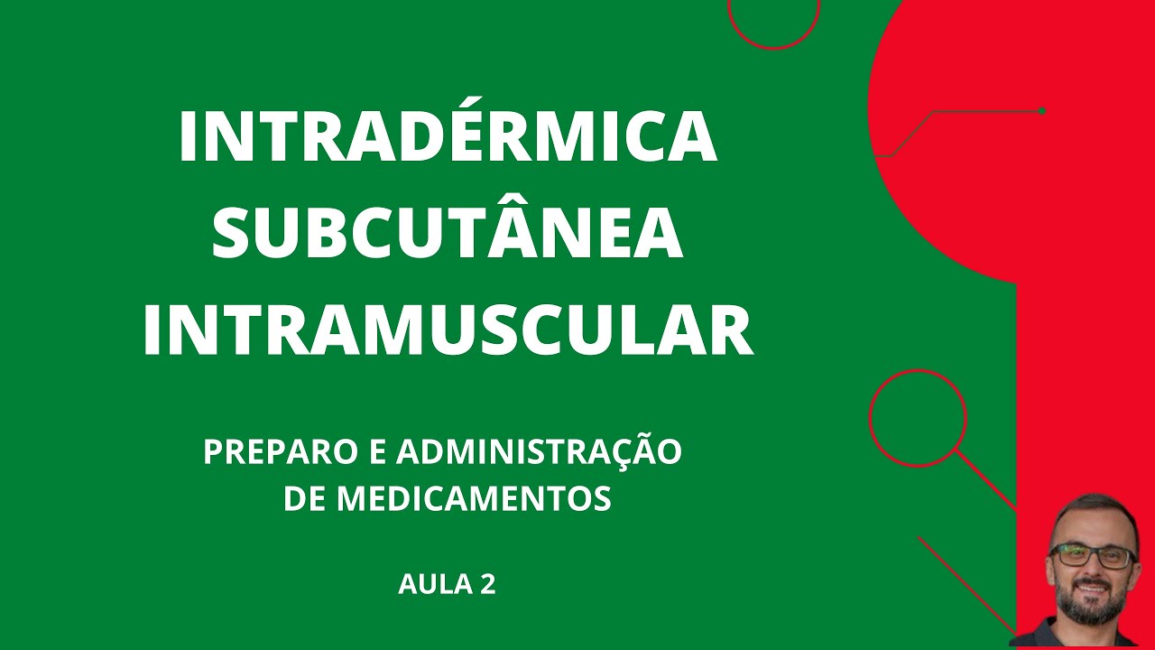 VIAS INTRADÉRMICA, SUBCUTÂNEA E INTRAMUSCULAR - AULA 02