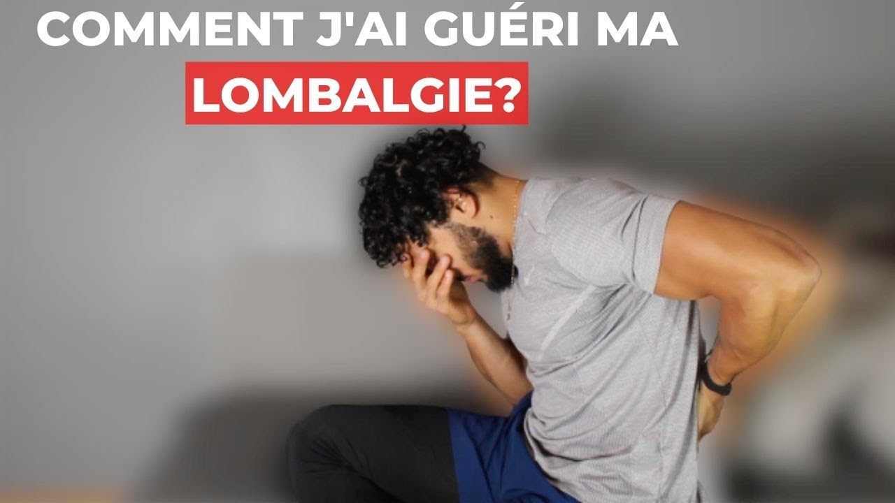 Comment J'ai Guéri Ma Lombalgie
