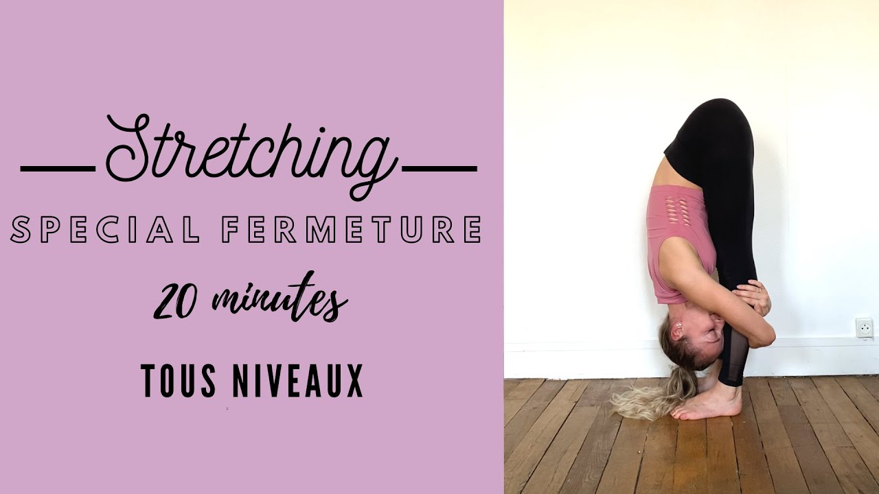 STRETCHING / SPECIAL FERMETURE - TOUS NIVEAUX