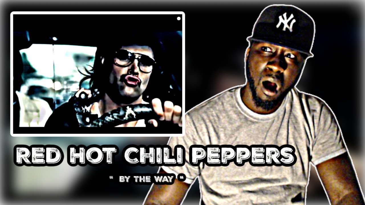 O LORD!.. FIRST TIME HEARING! Red Hot Chili Peppers - By The Way [Official Music Video] REACTION