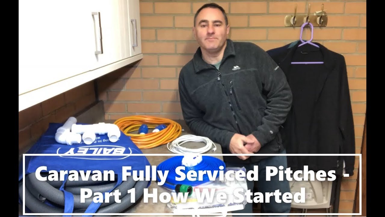 Caravan Fully Serviced Pitches - Part 1 of 4 - How We Started