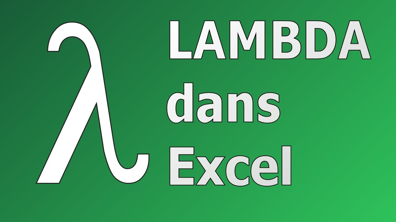 C'est quoi la fonction LAMBDA dans Excel