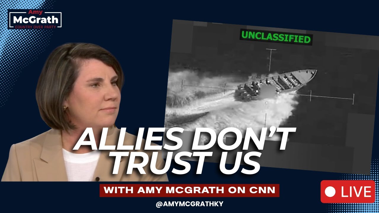America’s Allies Don’t Trust Us Right Now — Lt. Col. Amy McGrath Explains Why.