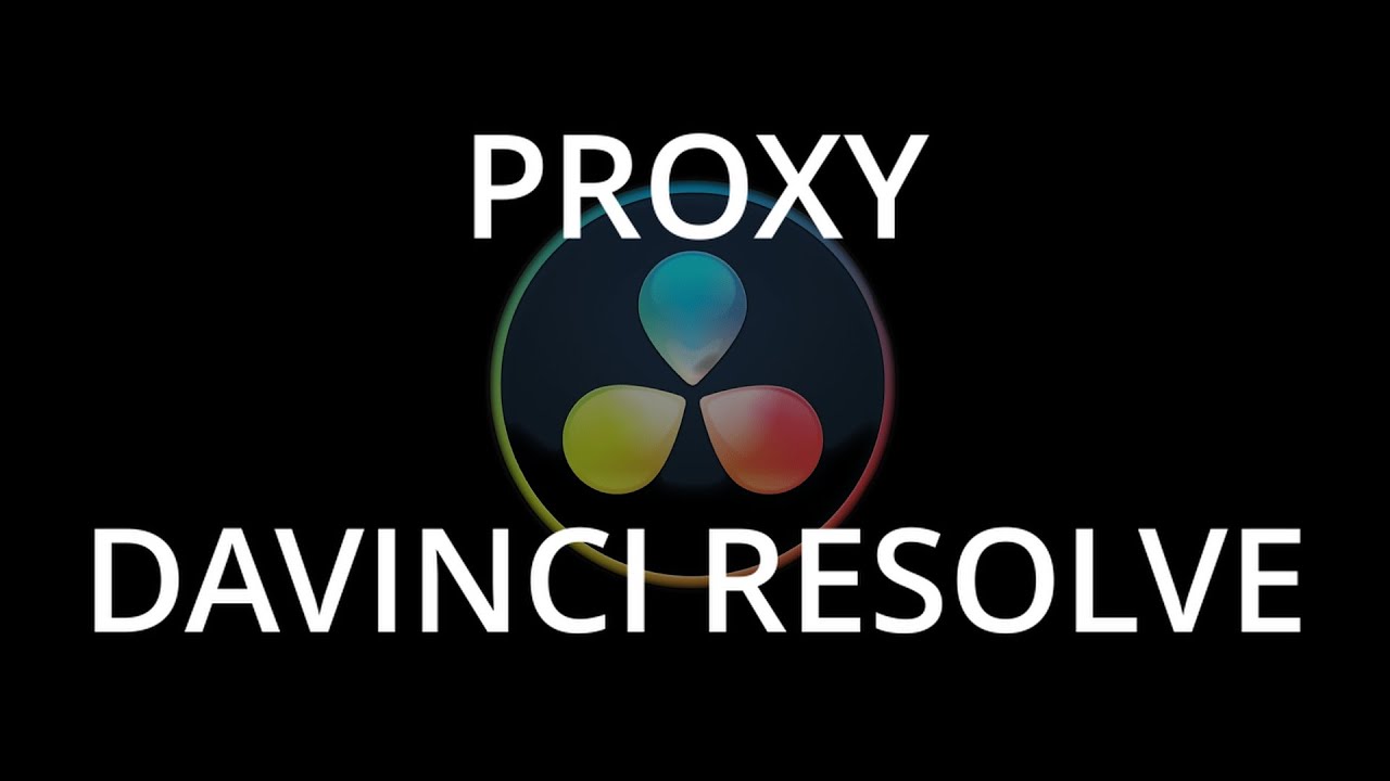 Proxy в Davinci Resolve 17 как использовать