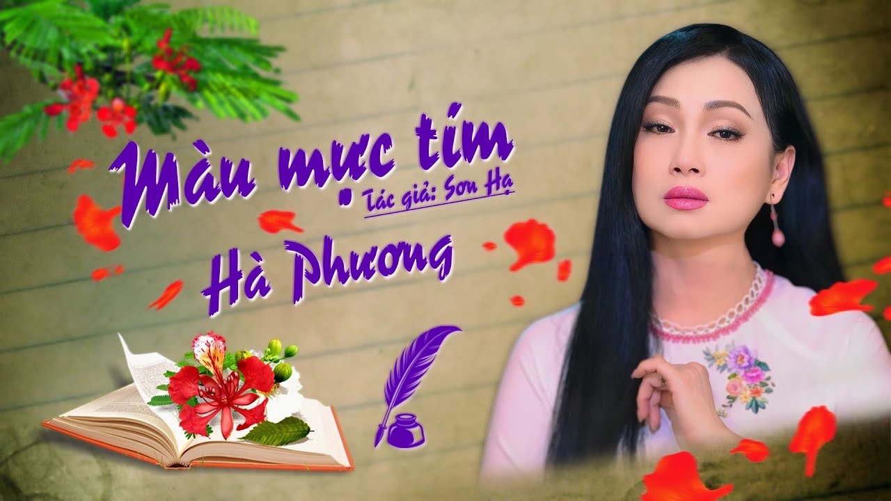 MÀU MỰC TÍM  - ca sĩ Hà Phương ( Sáng tác:  nhạc sĩ Sơn Hạ. cha đẻ ca khúc Bông ô môi )