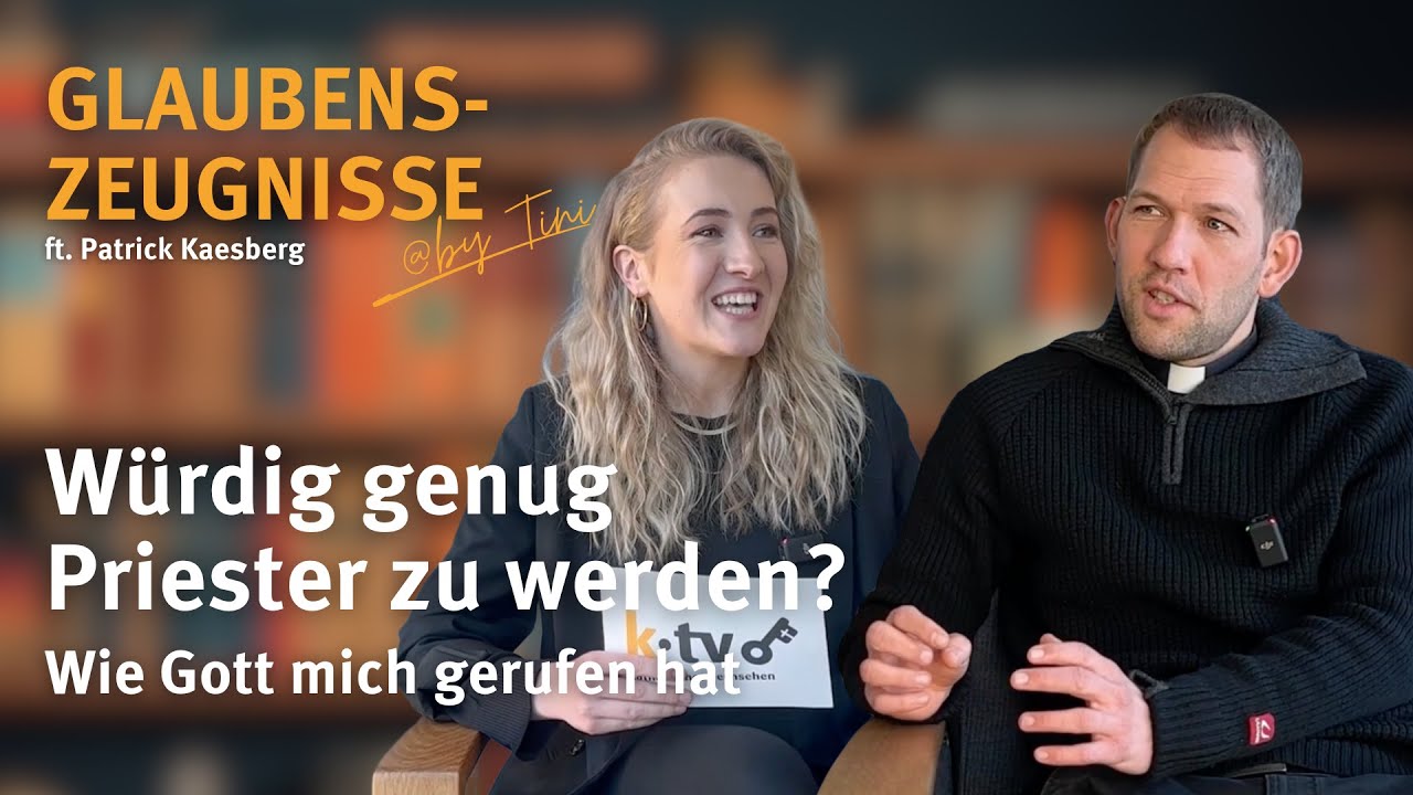 Würdig genug Priester zu werden? Wie Gott mich gerufen hat | Glaubenszeugnis