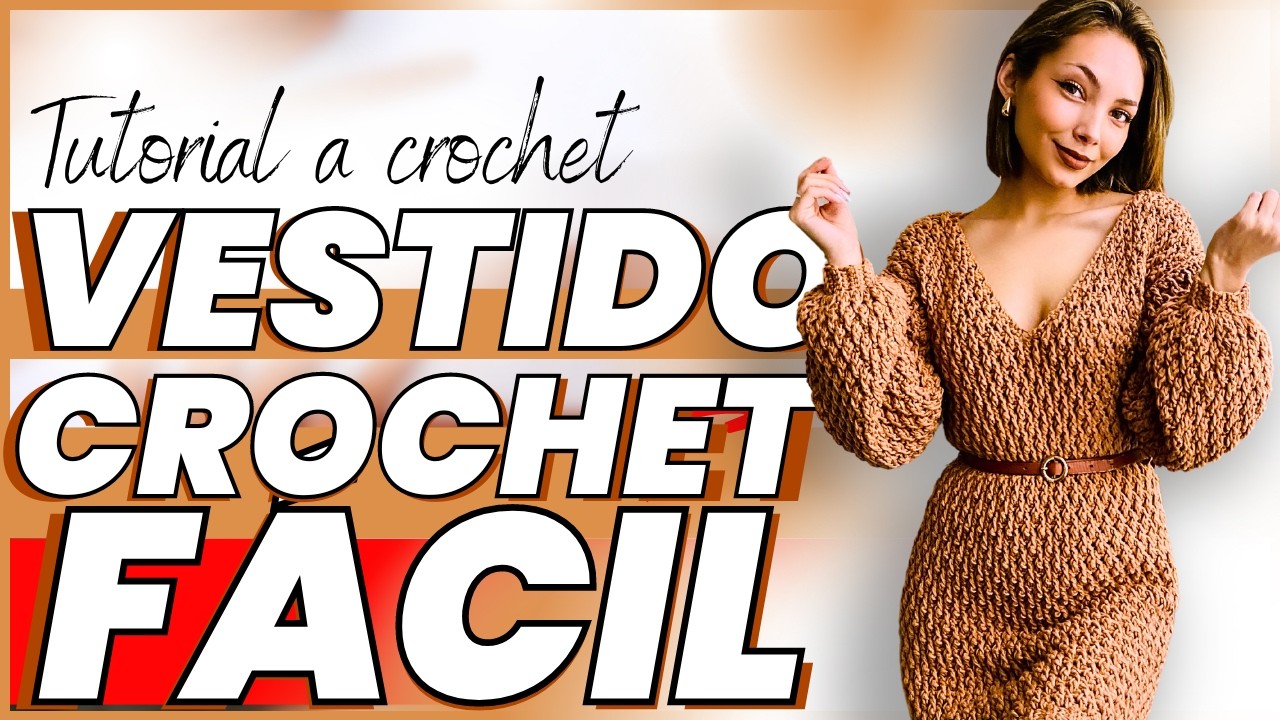 VESTIDO F&Aacute;CIL A CROCHET - Tutorial COMPLETO PASO A PASO | Vestido Elegante Tejido
