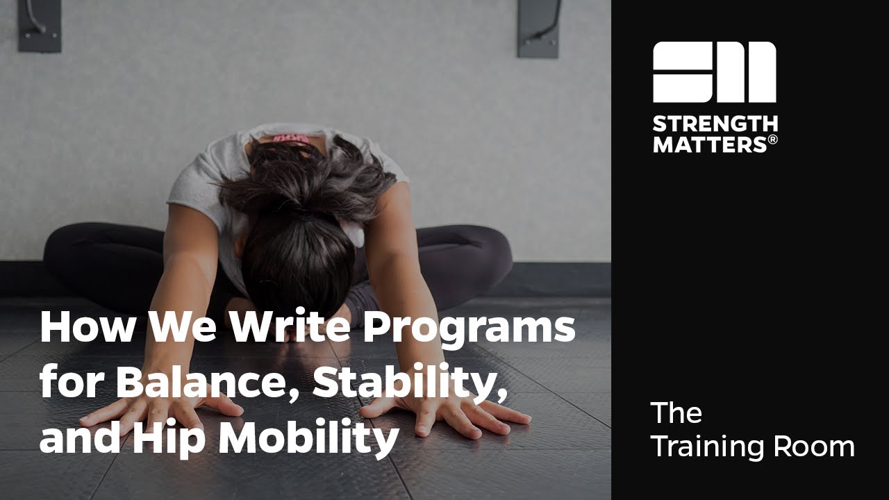How We Write Programs for Balance, Stability, and Hip Mobility