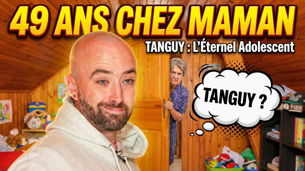 TANGUY : À 49 ans, il vit toujours chez sa mère