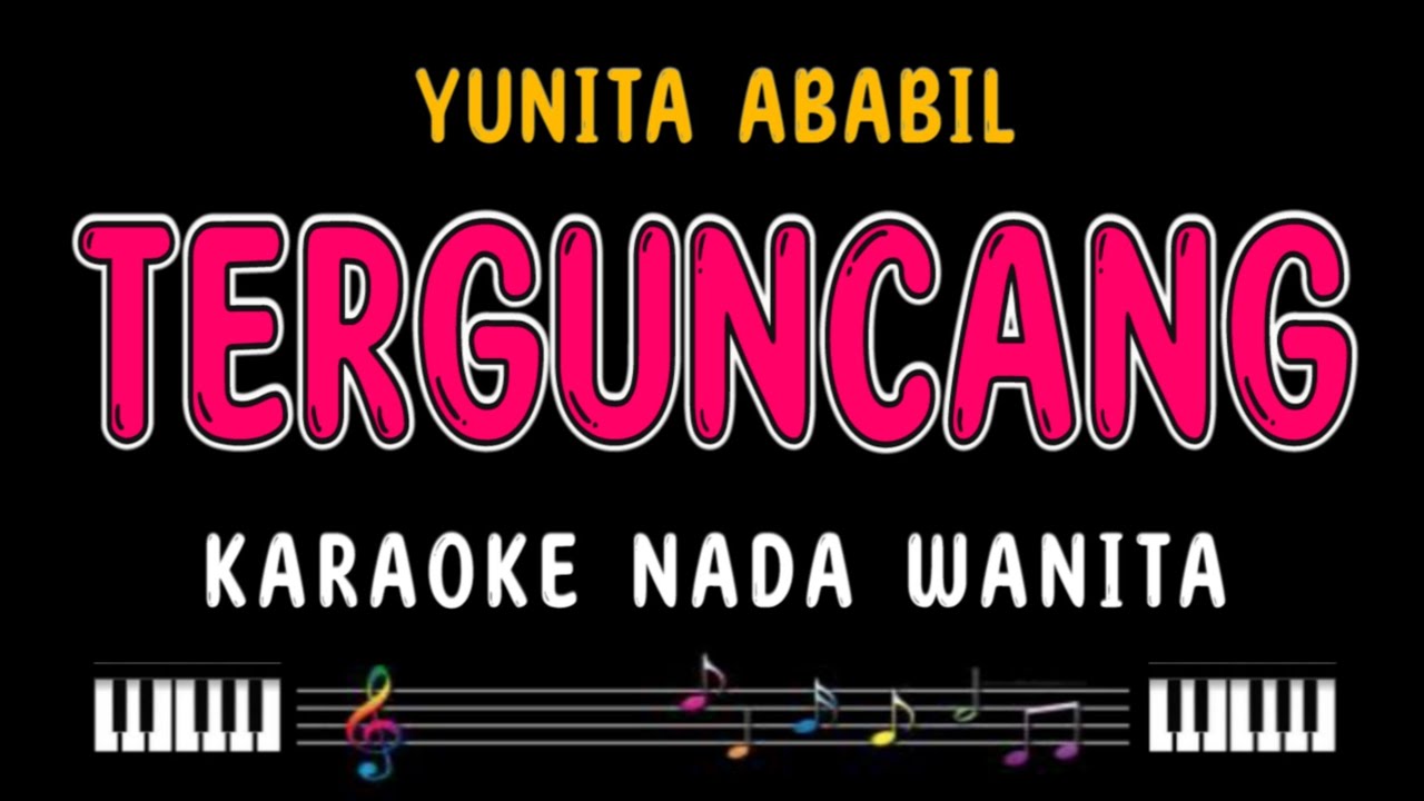 TERGUNCANG - Karaoke Nada Wanita [ YUNITA ABABIL ]