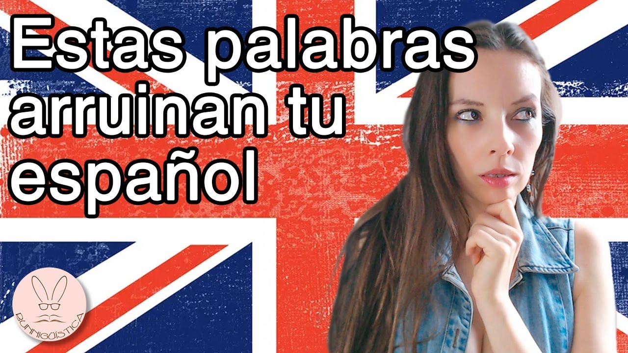 Evita estos errores causados por los Falsos Amigos entre el inglés y el español