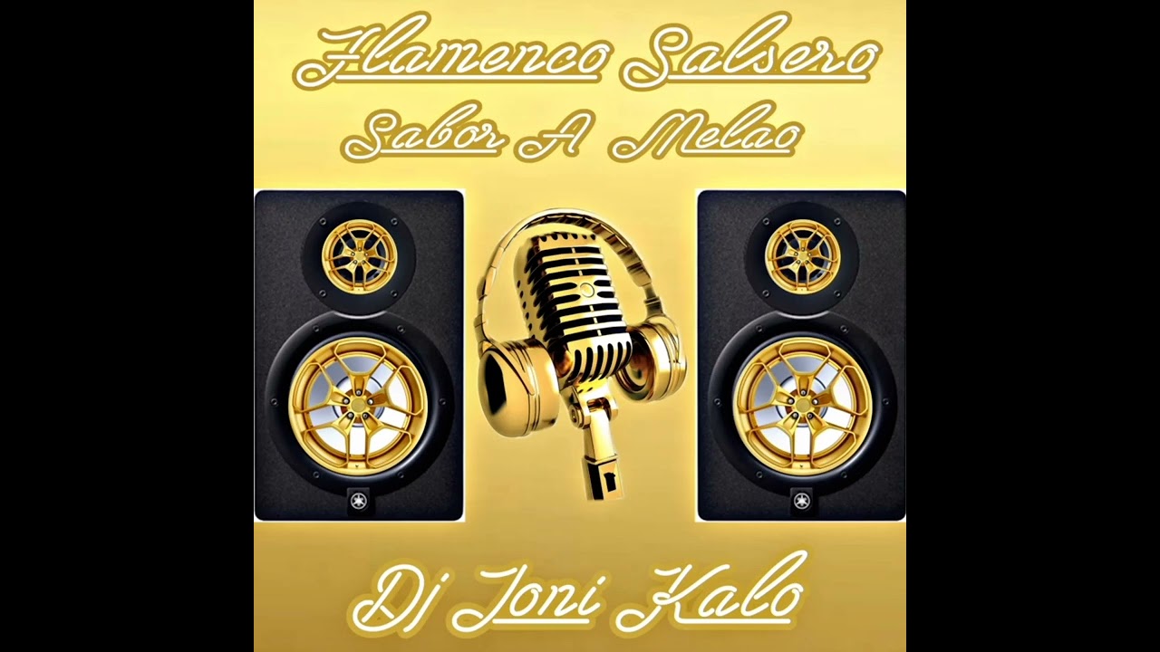 SALSA FLAMENCA -  SABOR A MELAO - 2022 REMIX DJ JONI KALO