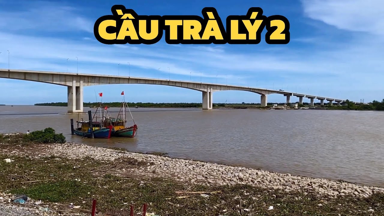 Cầu Trà Lý 2 Bắc Qua Sông Trà Lý Nối 2 Huyện Tiền Hải Thái Thụy Tỉnh Thái Bình ( Hưng Yên Mới )