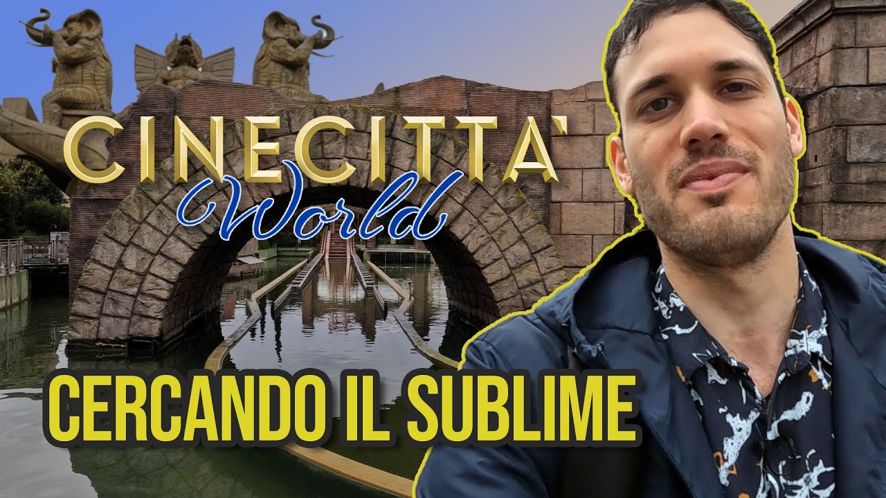 Cinecittà World: alla ricerca del sublime