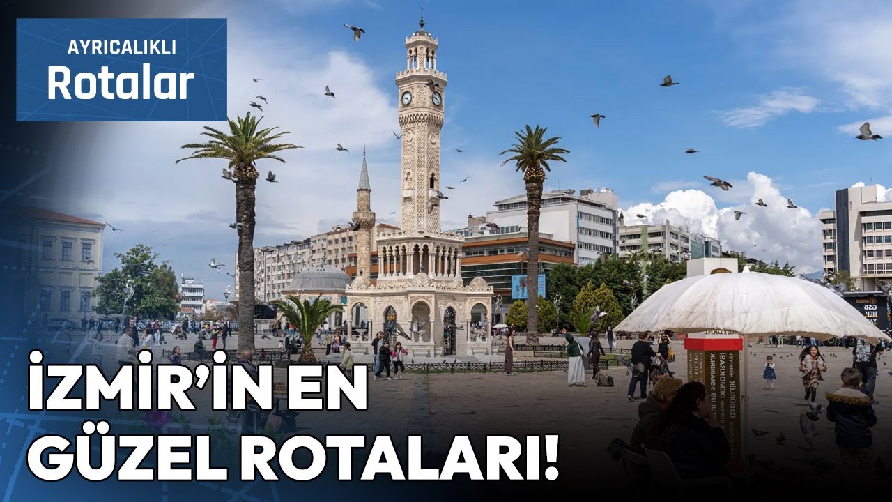 Ege'nin Kalbi İzmir'de Keşif Dolu Bir Yolculuk! | Ayrıcalıklı Rotalar