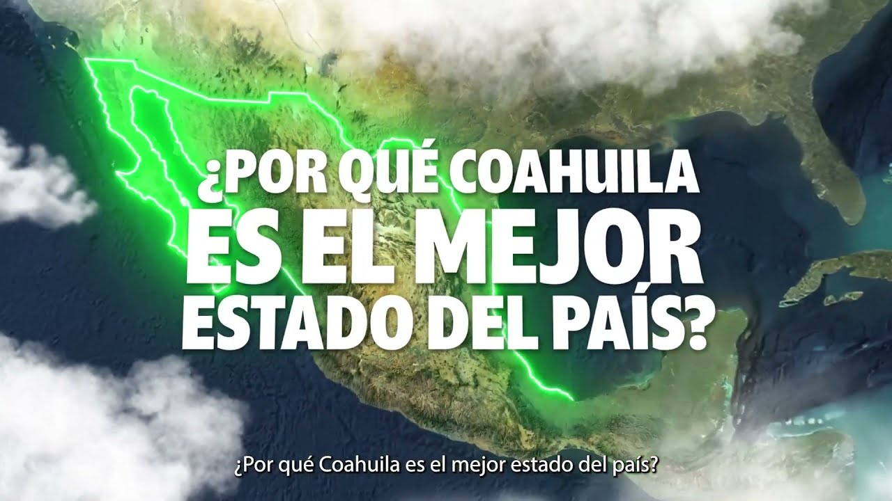 ¡Coahuila, el mejor estado del país! 
