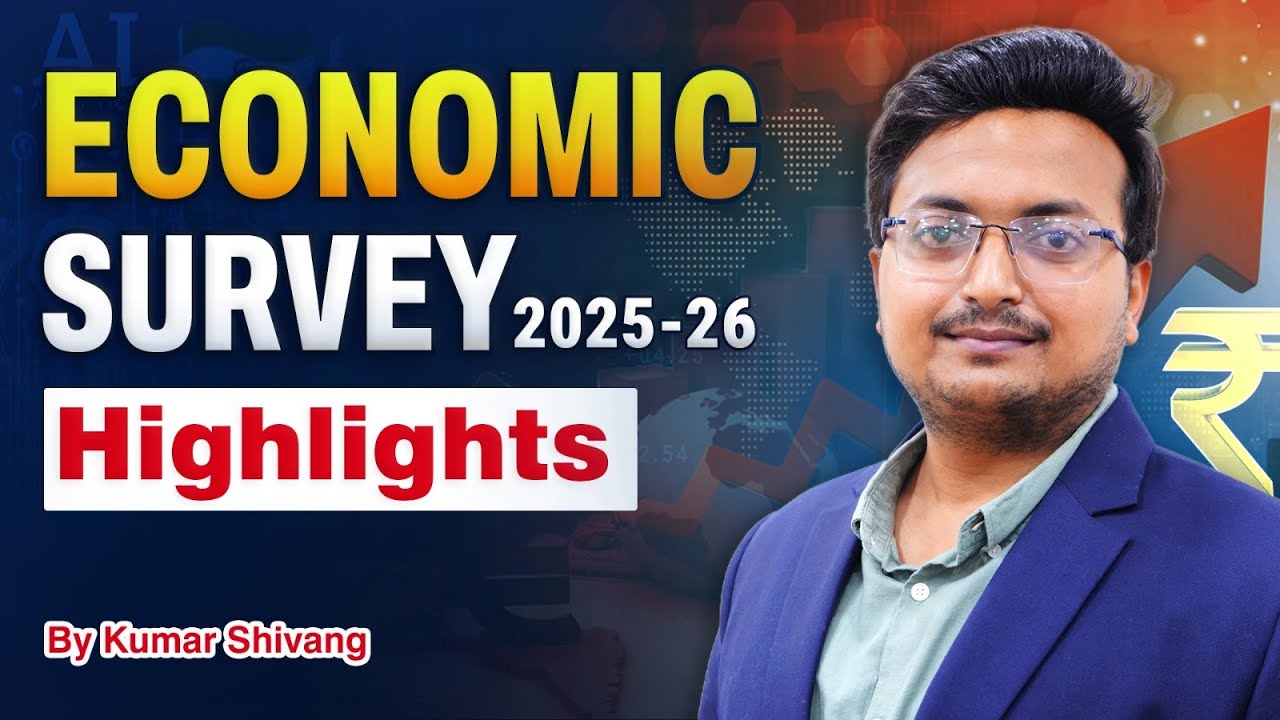 Economic Survey 2025-26 Highlight | By- Shivang Kumar | Lukmaan IAS