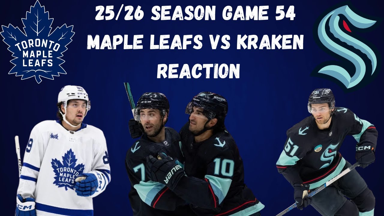 Maple Leafs vs Kraken Reaction|25/26 Season Game 54|SEA 5 TOR 2