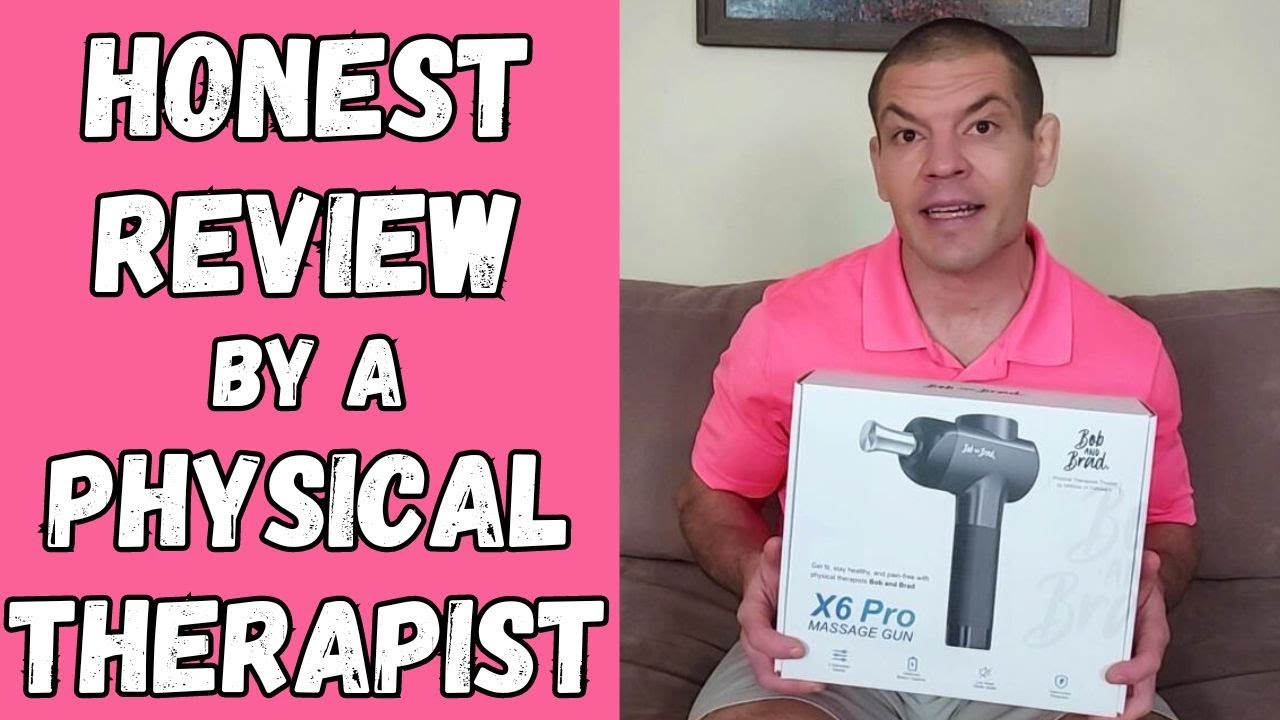 Bob and Brad X6 Pro Massage Gun Review by a Physical Therapist