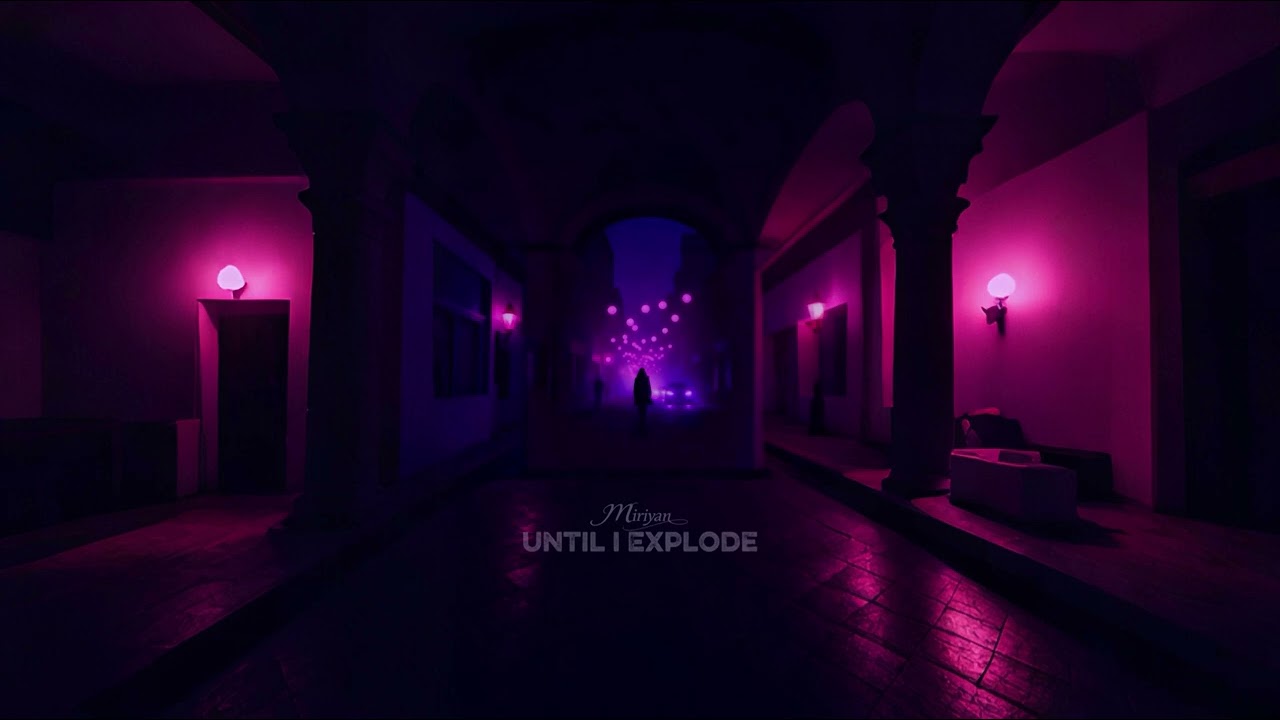 miriyan - Until I Explode