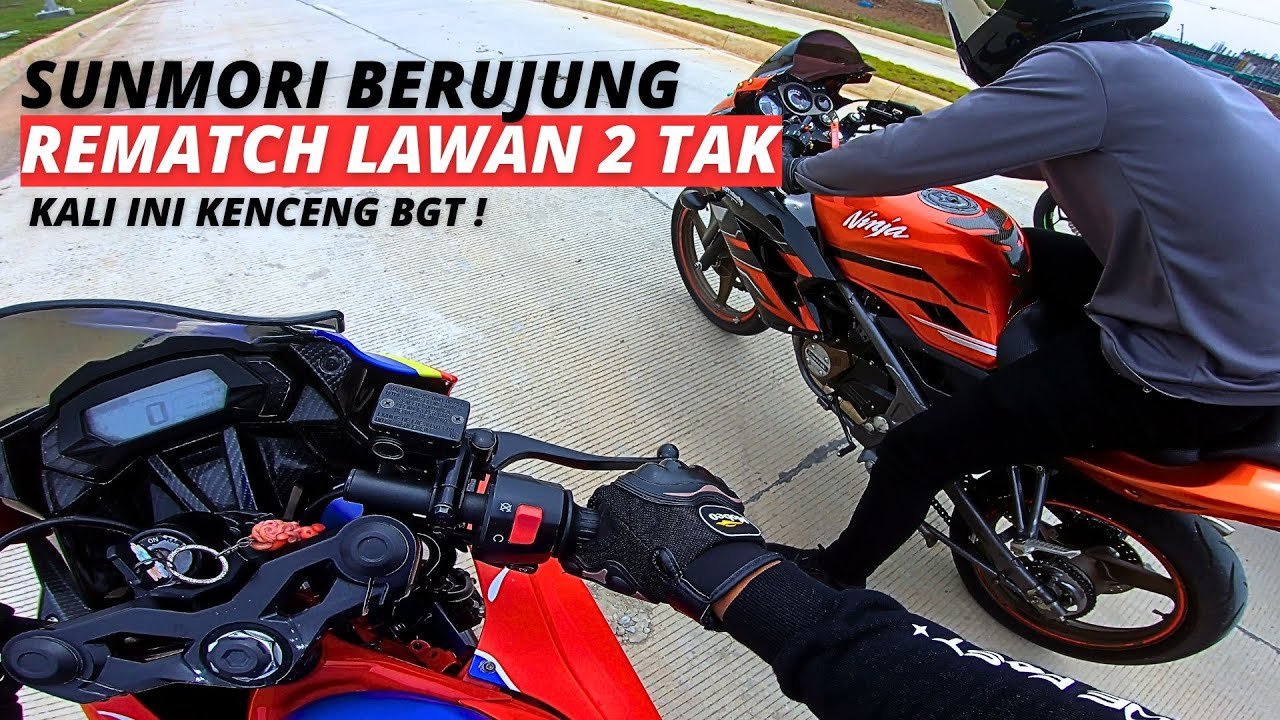 SUNMORI BERUJUNG REMATCH LAWAN 2 TAK | Ninja Mono 250sl Vs Ninja RR