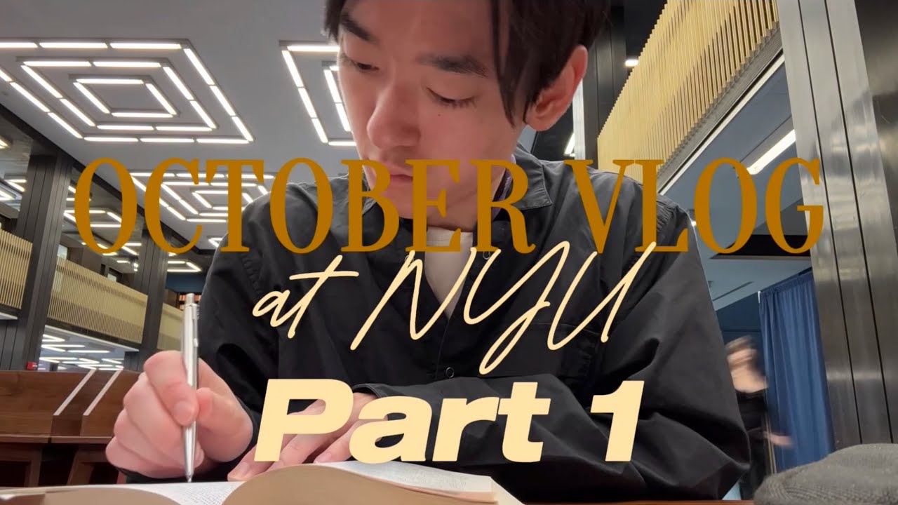 What It’s Like Studying at NYU in October [Part 1/2]