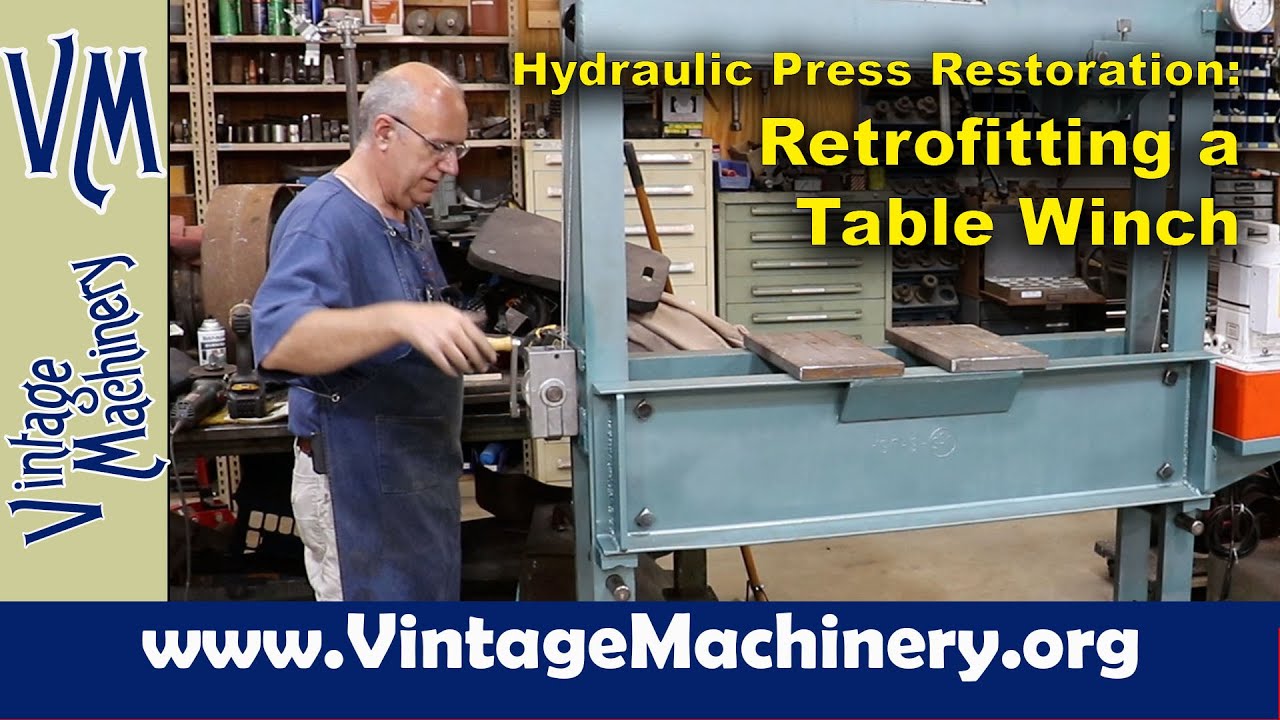 Hydraulic Press Restoration:  Retrofitting a Table Lifting Winch to the Press
