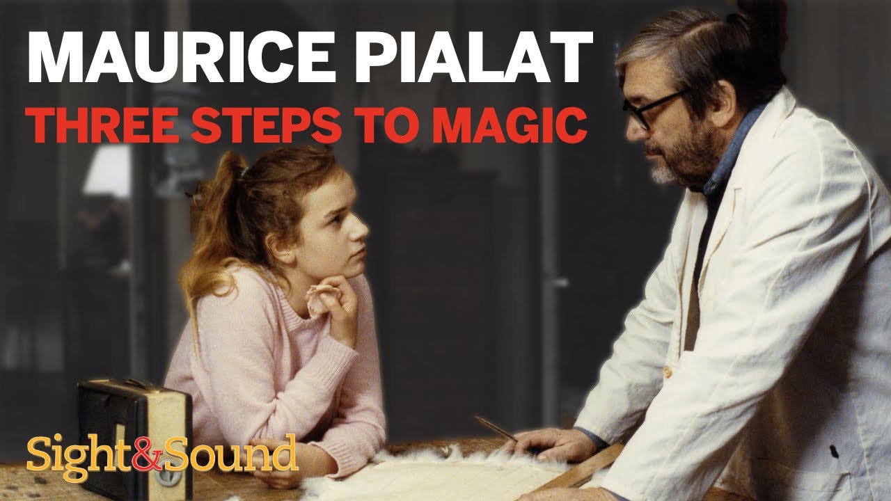 Maurice Pialat: three steps to magic