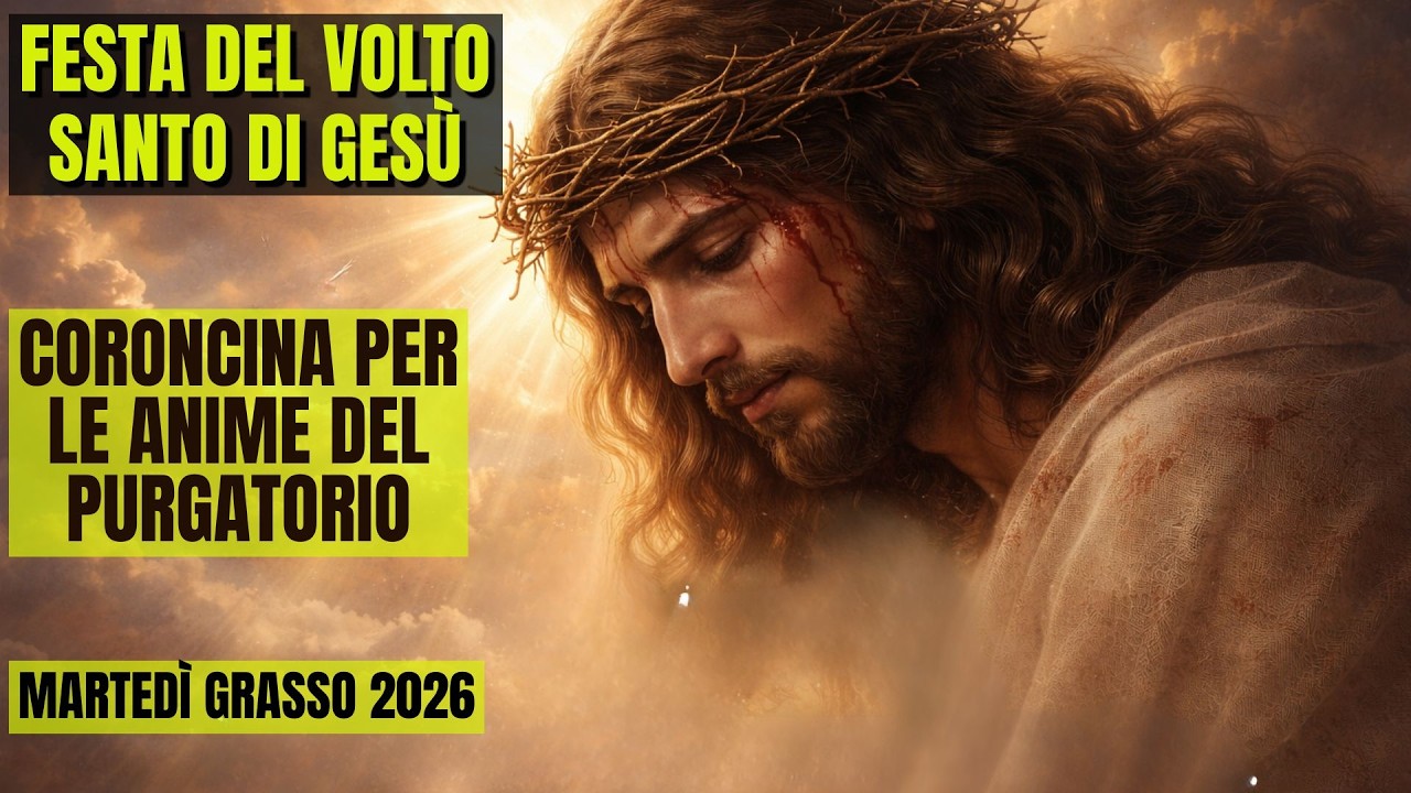 Festa del Volto Santo di Gesù 2026: Preghiera di Riparazione e Suffragio per le Anime del Purgatorio