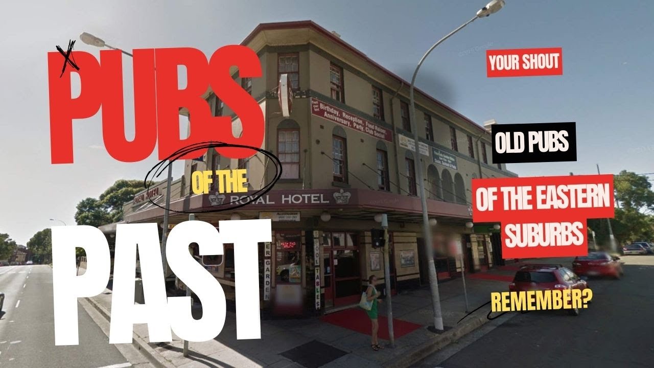 PUBS YOU DRANK AT? - IN SYDNEYS EASTERN SUBURBS